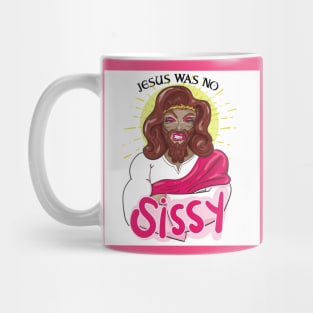 JESUS WAS NO SISSY Mug